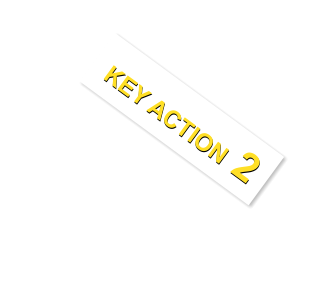 KEY ACTION 2 KEY ACTION 2